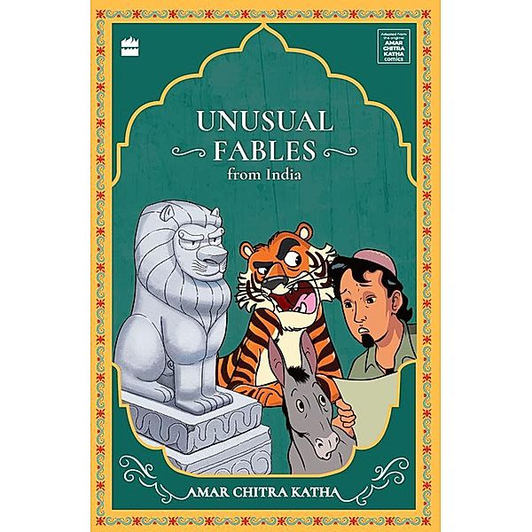 Unusual Fables From India / Timeless Classics from Amar Chitra Katha, Christopher Baretto