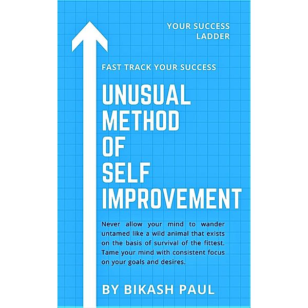Unusual Method of Self Improvement, Bikash Paul