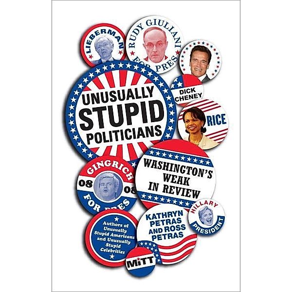 Unusually Stupid Politicians, Kathryn Petras, Ross Petras
