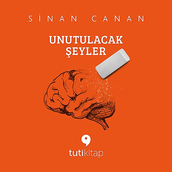 Unutulacak Şeyler, Sinan Canan