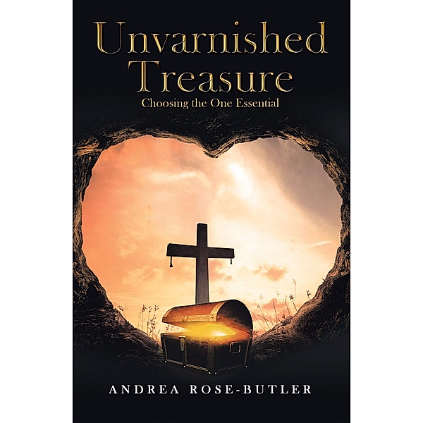 Unvarnished Treasure, Andrea Rose-Butler