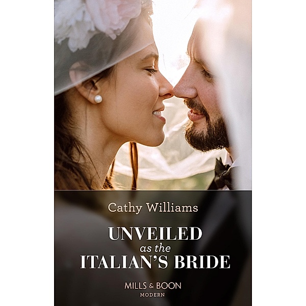 Unveiled As The Italian's Bride, Cathy Williams