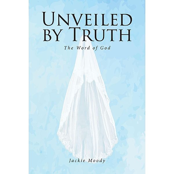 Unveiled by Truth, Jackie Moody