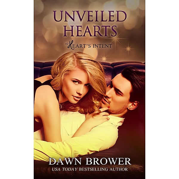 Unveiled Hearts (Heart's Intent, #2) / Heart's Intent, Dawn Brower