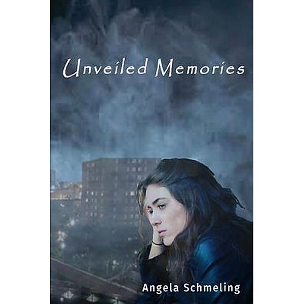 Unveiled Memories / Unveiled Series Bd.1, Angela Schmeling