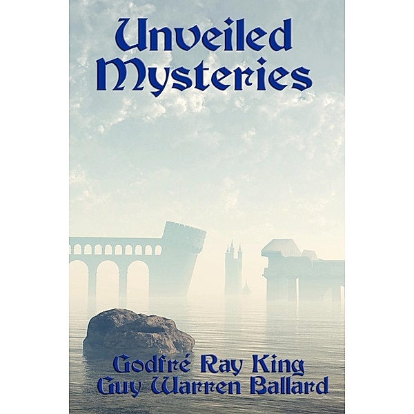 Unveiled Mysteries / Wilder Publications, Godfré Ray King, Guy Warren Ballard