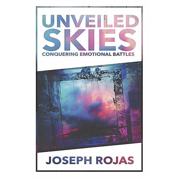 Unveiled Skies, Joseph Rojas