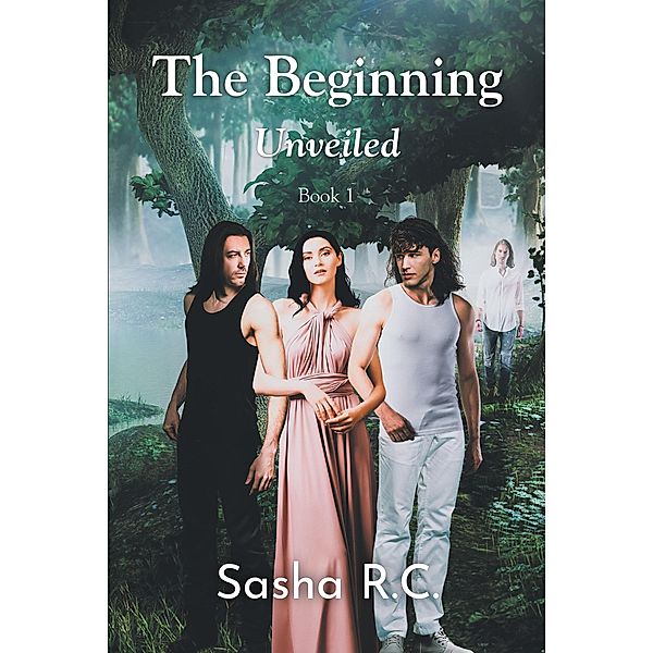 Unveiled: The Beginning, Sasha R. C.