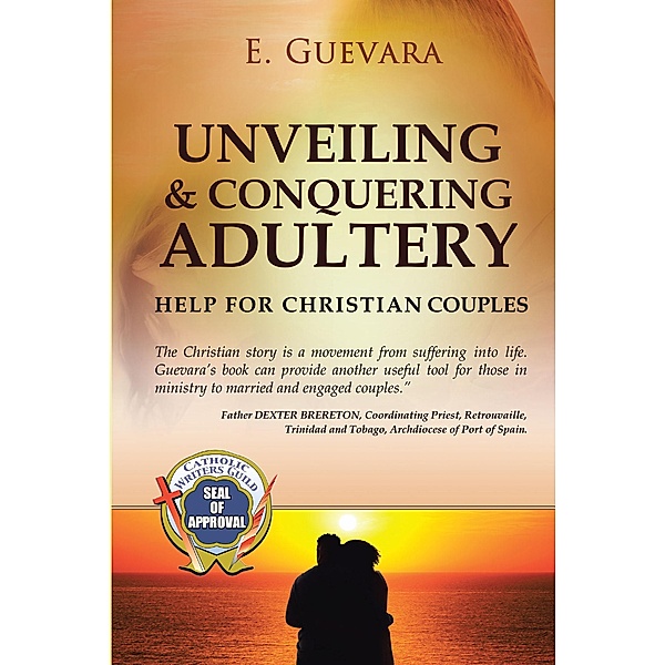 Unveiling and Conquering Adultery, E. Guevara
