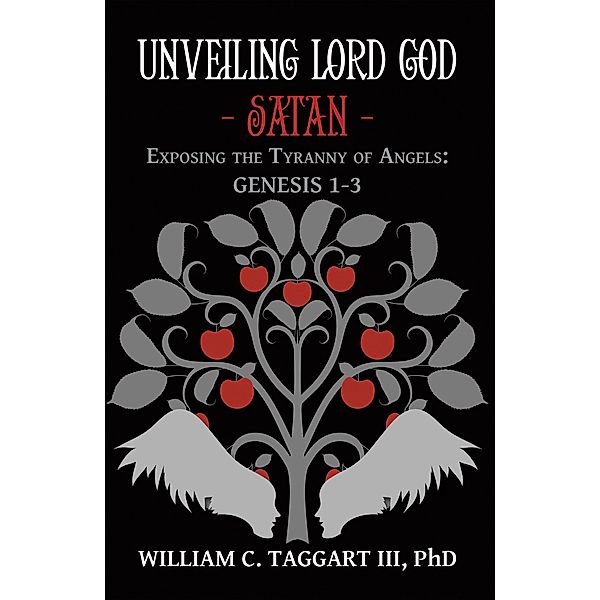 Unveiling Lord God - Satan, William C. Taggart III