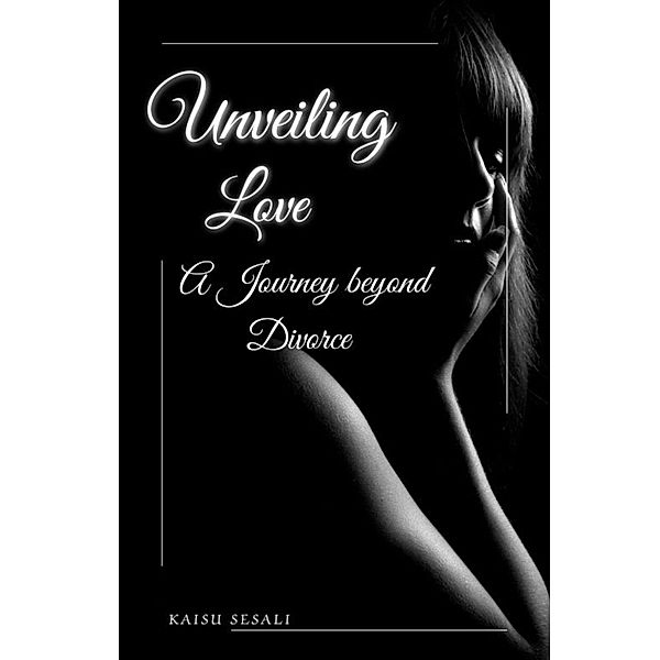 Unveiling Love: A Journey beyond Divorce, Kaisu Mumuni