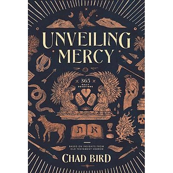 Unveiling Mercy, Chad Bird