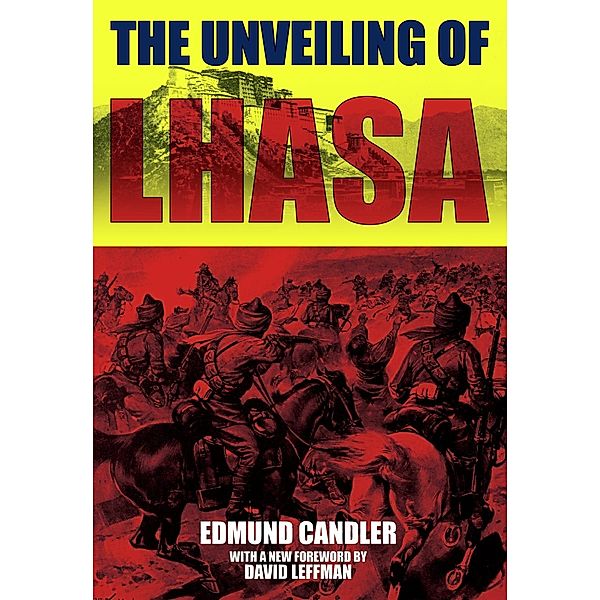 Unveiling of Lhasa / Earnshaw Books, Edmund Candler