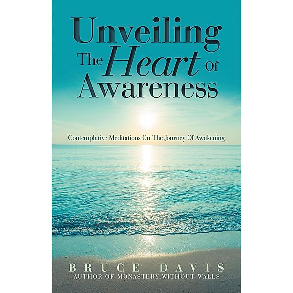 Unveiling the Heart of Awareness, Bruce Davis