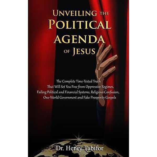 Unveiling The Political Agenda of Jesus, Henry Tabifor