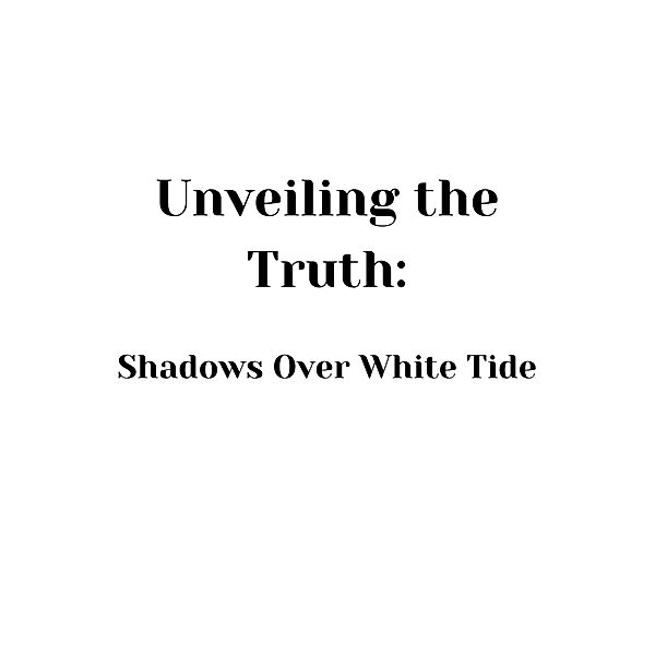 Unveiling the Truth: Shadows Over White Tide, Filipe Faria