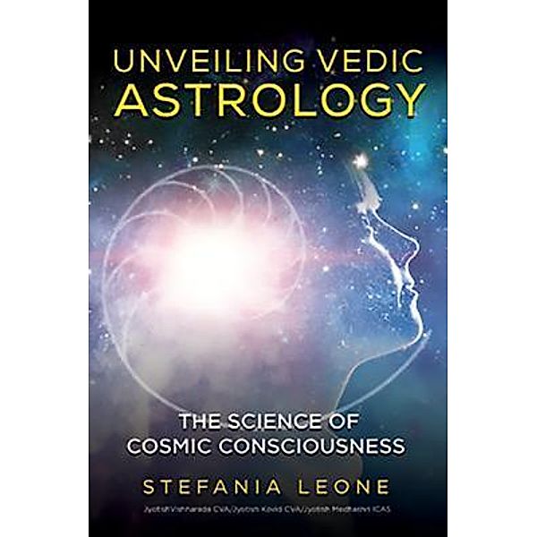 Unveiling Vedic Astrology, Stefania Leone