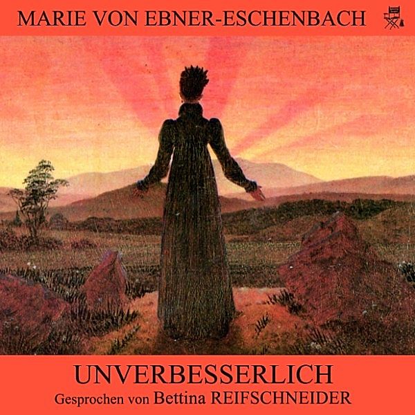 Unverbesserlich, Marie von Ebner-Eschenbach