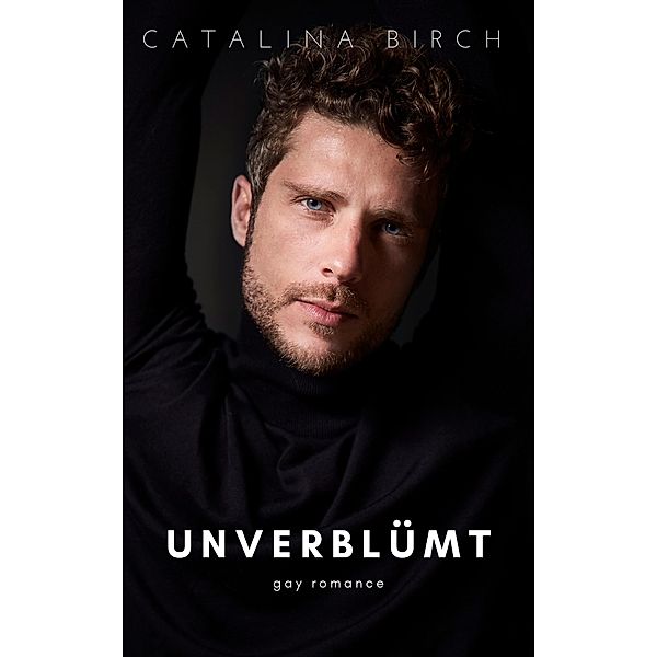 Unverblümt: Gay Romance, Catalina Birch