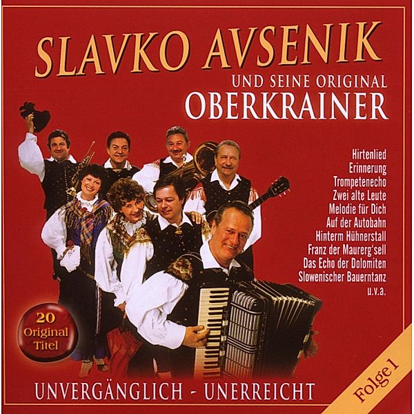 Unvergänglich - Unerreicht 1, Slavko und seine Original Oberkrainer Avsenik