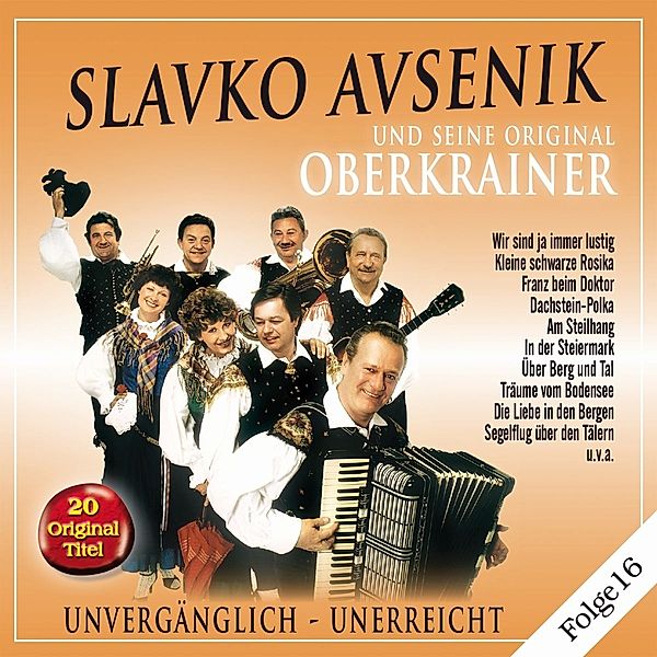 Unvergänglich-Unerreicht,Folge 16, Slavko und seine Original Oberkrainer Avsenik