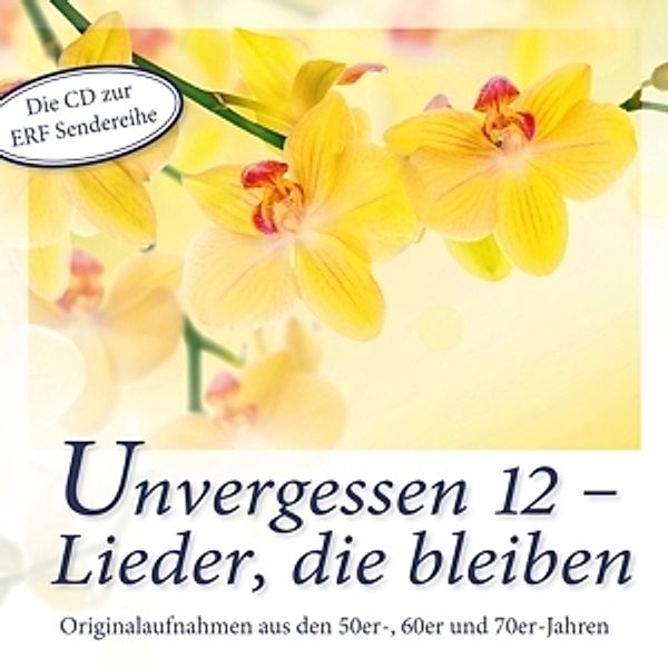 Unvergessen 12-Lieder,Die Bleiben, Diverse Interpreten