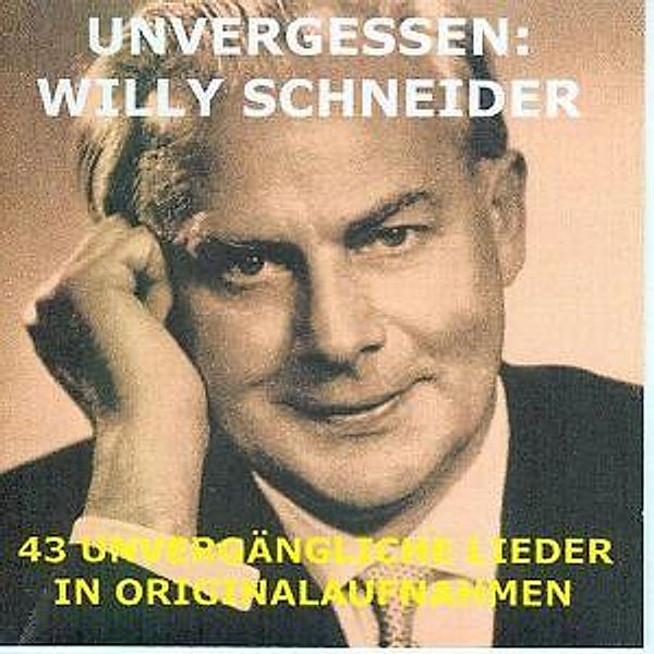 Unvergessen:Willy Schneider, Willy Schneider