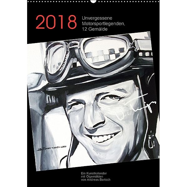 Unvergessene Motorsportlegenden, 12 Gemälde (Wandkalender 2018 DIN A2 hoch), Andreas Bartsch