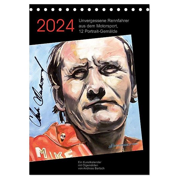 Unvergessene Rennfahrer aus dem Motorsport, 12 Portrait-Gemälde (Tischkalender 2024 DIN A5 hoch), CALVENDO Monatskalender, Andreas Bartsch