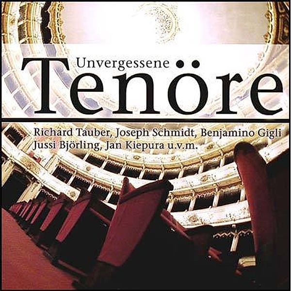 Unvergessene Tenöre, CD, Diverse Interpreten