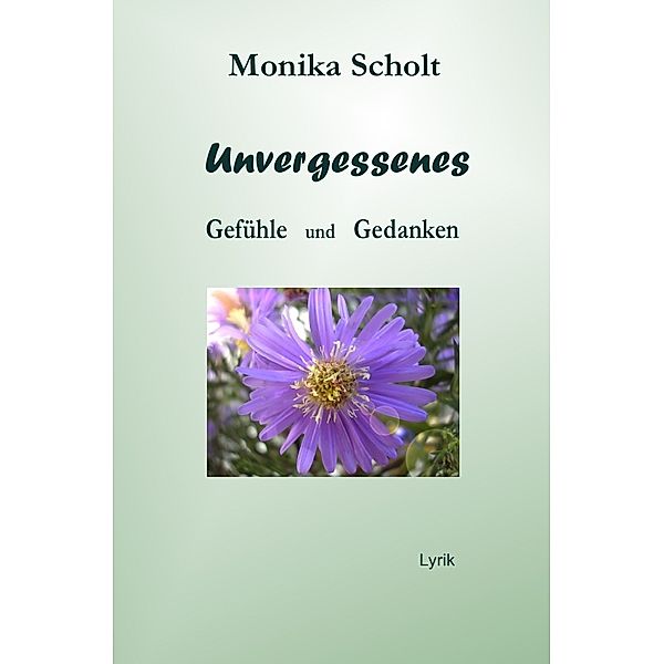 Unvergessenes, Monika Scholt