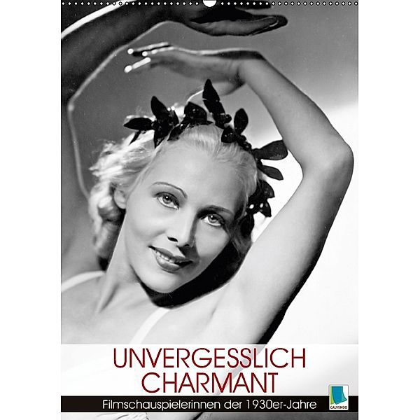 Unvergesslich charmant - Filmschauspielerinnen der 1930er-Jahre (Wandkalender 2018 DIN A2 hoch), CALVENDO