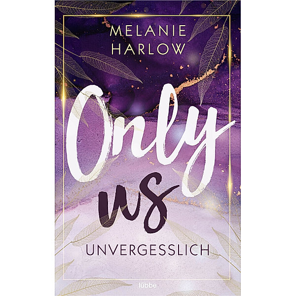 Unvergesslich / Only Us Bd.2, Melanie Harlow