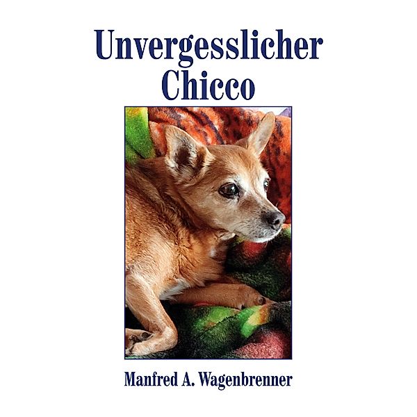 Unvergesslicher Chicco, Manfred A. Wagenbrenner