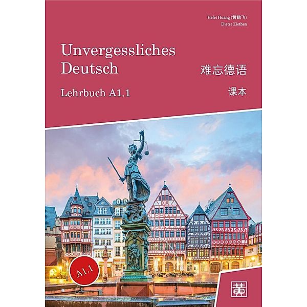 Unvergessliches Deutsch, A1.1, Hefei Huang, Dieter Ziethen