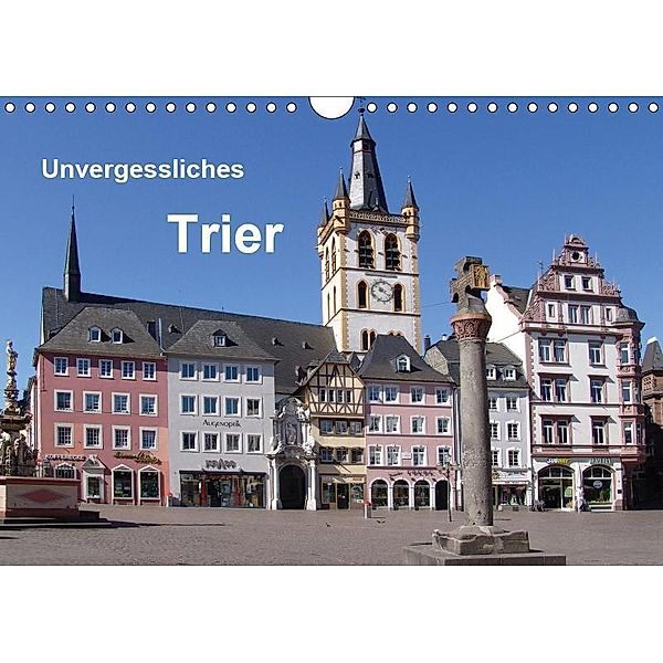 Unvergessliches Trier (Wandkalender 2019 DIN A4 quer), Anna-Christina Weiss