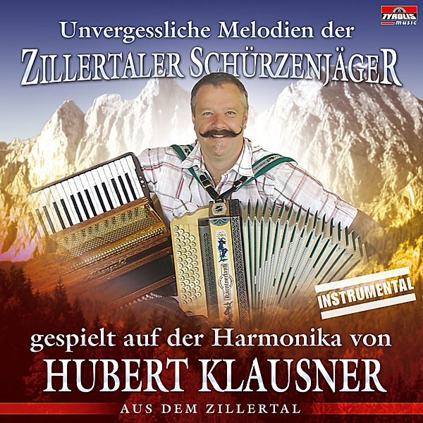 Unvergsessliche Melodien des Zillertal, Hubert Klausner