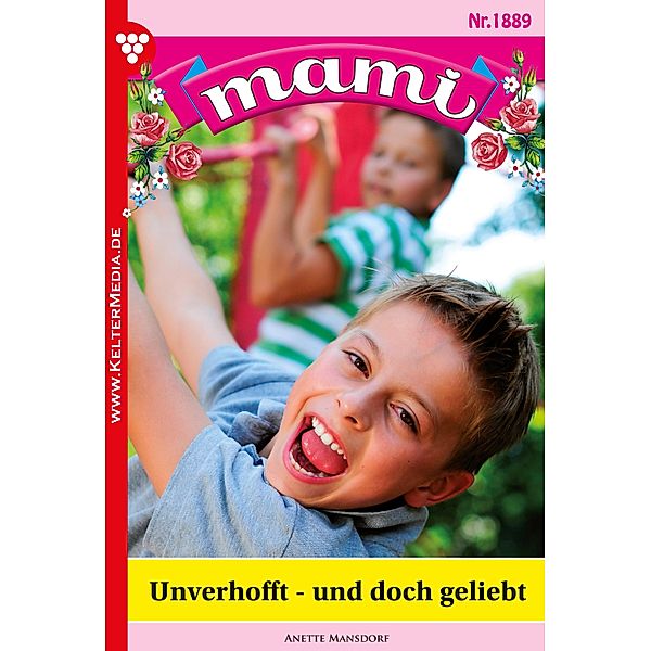 Unverhofft - und doch geliebt / Mami Bd.1889, Annette Mansdorf