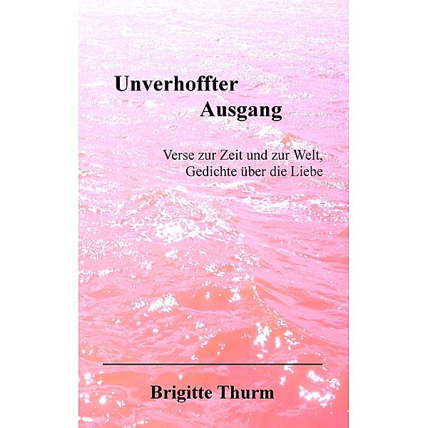 Unverhoffter Ausgang, Brigitte Thurm