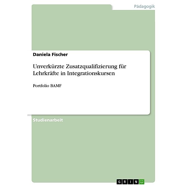 Unverkürzte Zusatzqualifizierung für Lehrkräfte in Integrationskursen, Daniela Fischer