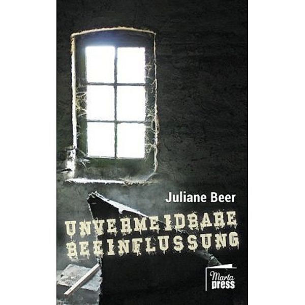 Unvermeidbare Beeinflussung, Juliane Beer