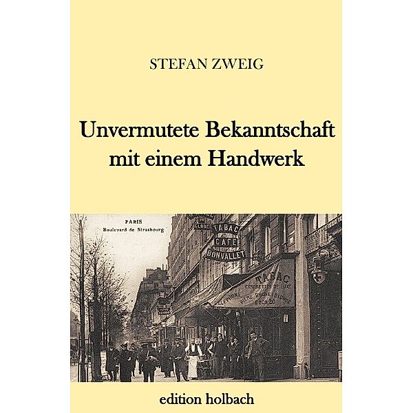 Unvermutete Bekanntschaft mit einem Handwerk, Stefan Zweig