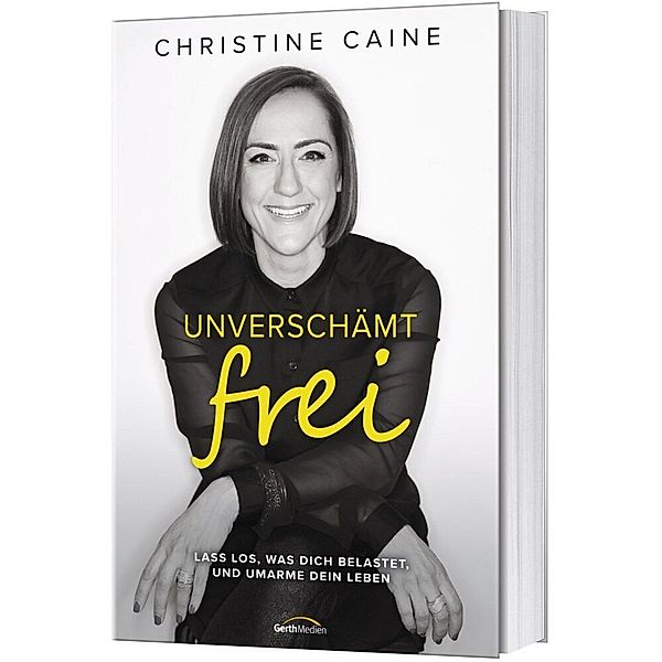 Unverschämt frei, Christine Caine