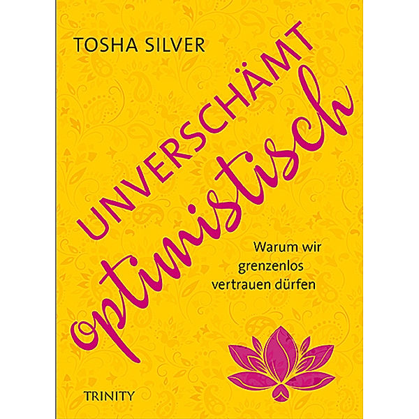 Unverschämt optimistisch, Tosha Silver