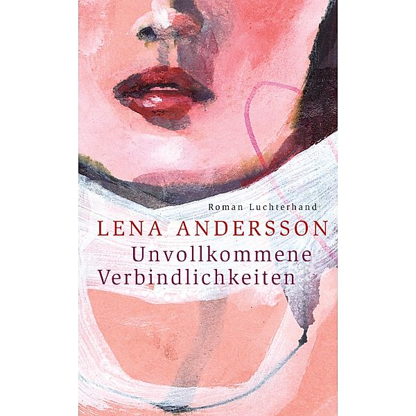 Unvollkommene Verbindlichkeiten, Lena Andersson