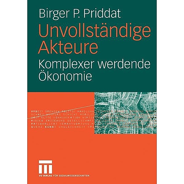 Unvollständige Akteure, Birger P. Priddat