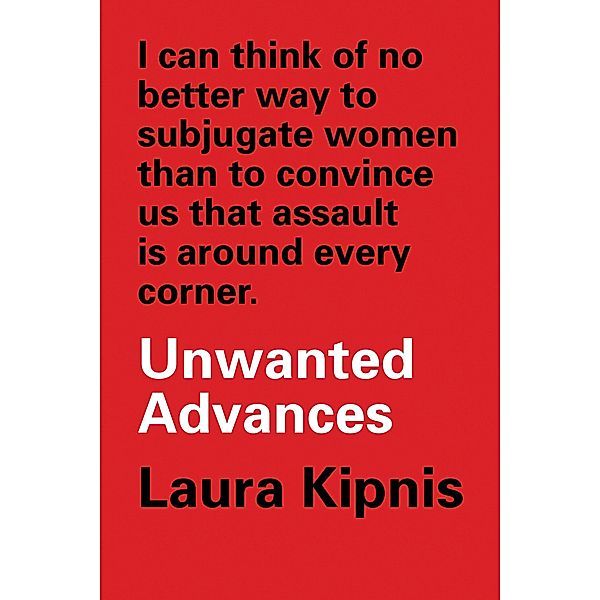 Unwanted Advances, Laura Kipnis