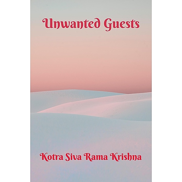 Unwanted Guests, Kotra Siva Rama Krishna