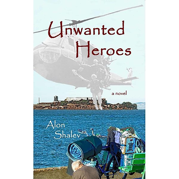 Unwanted Heroes / Lloyd Lofthouse, Alon Shalev