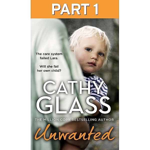 Unwanted: Part 1 of 3, Cathy Glass